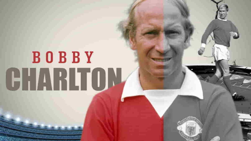 Bobby Charlton Biography, Records and Achievements