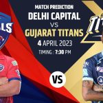 GT vs DC IPL 2023 Match 7 Prediction, preview and playing 11