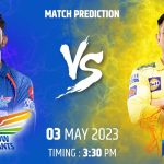 IPL 2023: LSG vs CSK, Match Prediction and more details