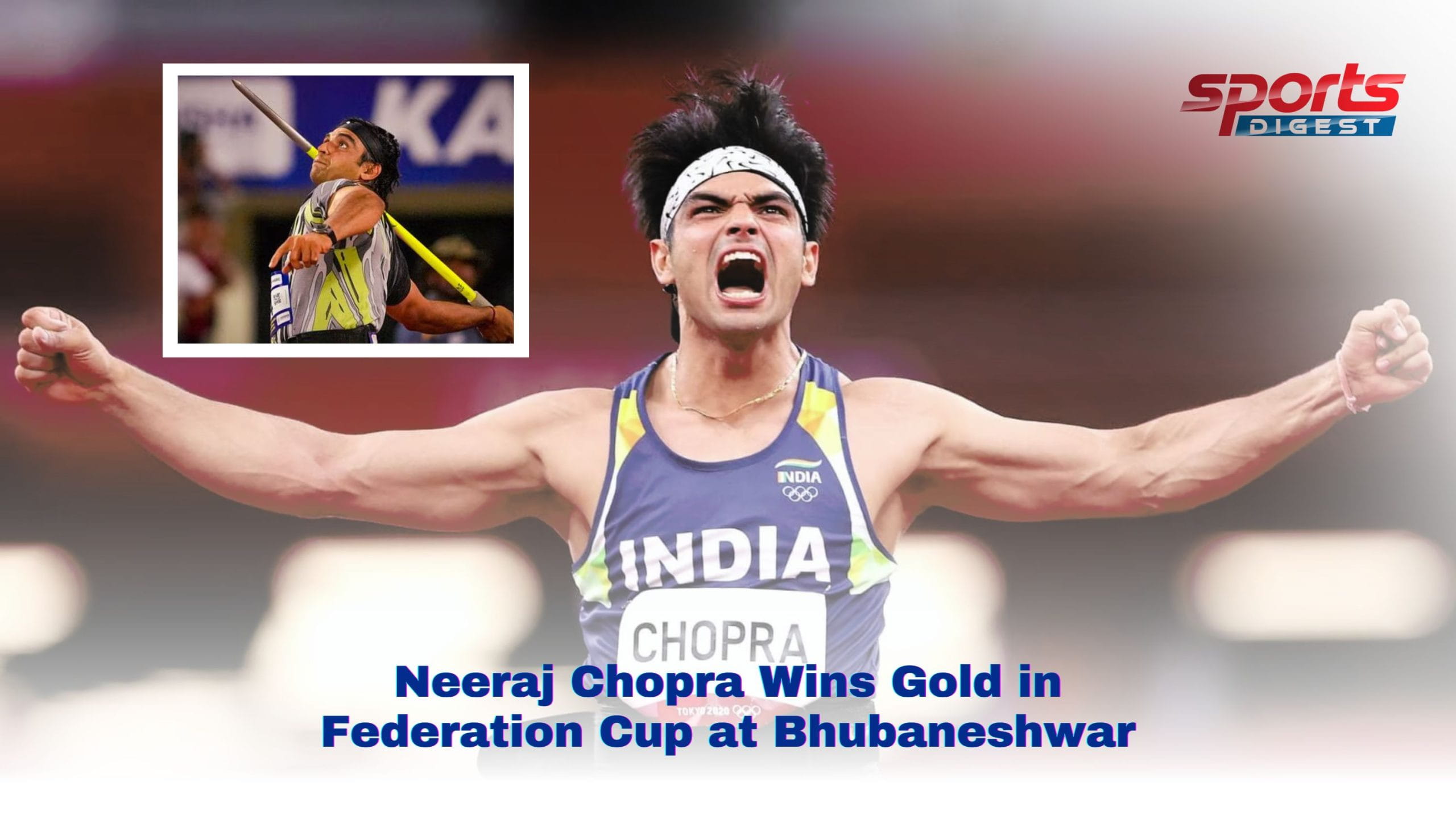 Neeraj Chopra Wins Gold in Federation Cup at Bhubaneshwar
