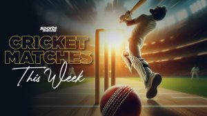 Cricket Matches Of This Week (AUG 21 - AUG 25): Date, Venue, Time And All The Details
