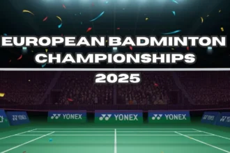 European Badminton Championships 2025: Ticket And Streaming Details