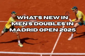 What’s New About Mens Doubles In Madrid Open 2025