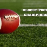 The 4 Oldest Football Championships