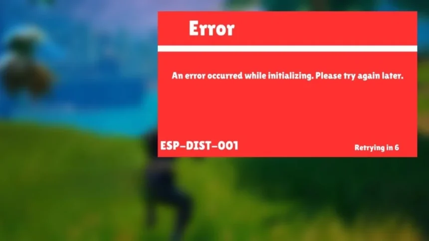 Fortnite ESP-DIST-001 Error? Here's The Fix
