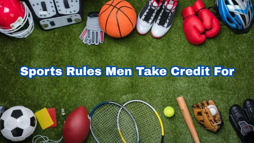 Breaking the Myth: 4 Sports Rules Men Take Credit For - But Women Originated