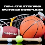 Game Changers: Top 4 Athletes Who Switched Disciplines