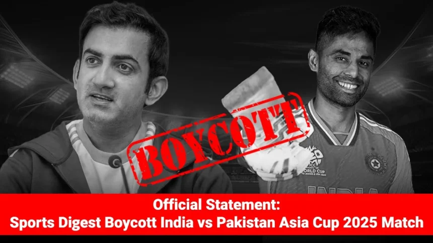 Official Statement: Sports Digest Boycott India vs Pakistan Asia Cup 2025 Match