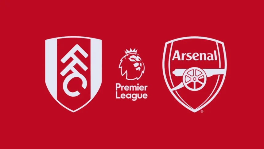Fulham Vs Arsenal: Who Will Win?