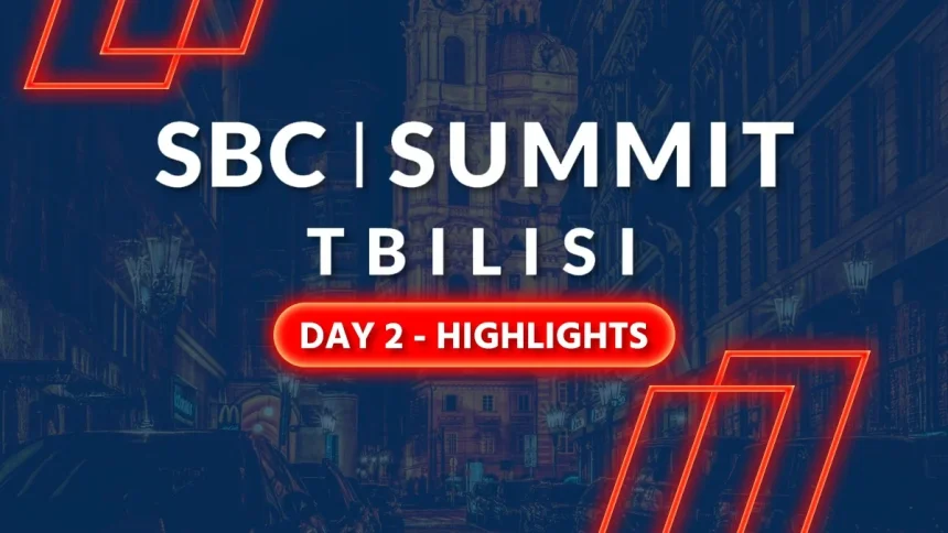 SBC Summit Tbilisi 2025 Day 2 Highlights