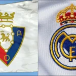 Osasuna vs Real Madrid: How To Watch Live, TV Channel, Streaming And Kick-Off Time