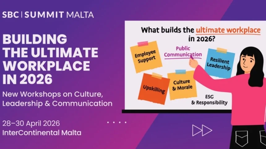 SBC Summit Malta 2026 Introduces Workshops On Culture, Leadership And Communication
