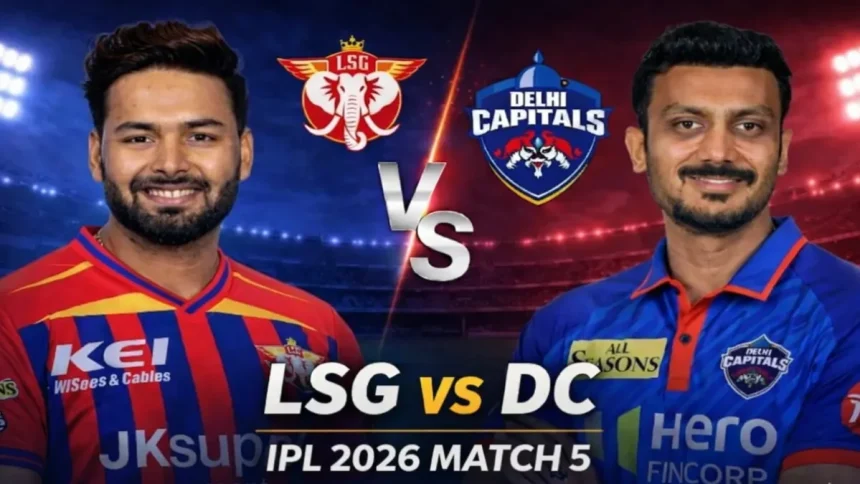 LSG vs DC IPL 2026 MATCH 5