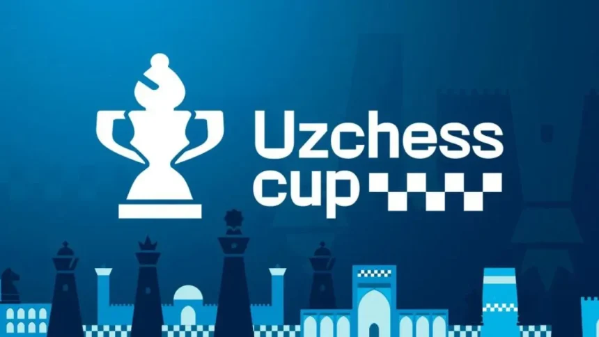 UzChess Cup 2026 Participants, Format and Everything You Need to Know