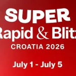 Top 5 Players To Watch in FIDE Super Rapid and Blitz Croatia 2026