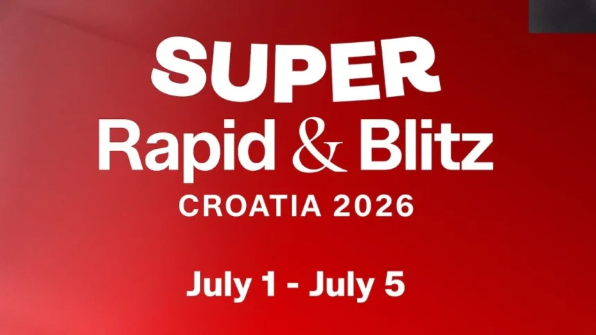 Top 5 Players To Watch in FIDE Super Rapid and Blitz Croatia 2026